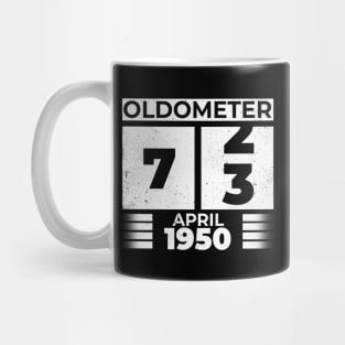 Oldometer 73 Years Old Born In April 1950 Mug